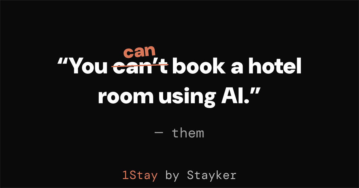 Quote graphic: "You can't book a hotel room using AI" with "can't" struck through and replaced by "can" — 1Stay by Stayker